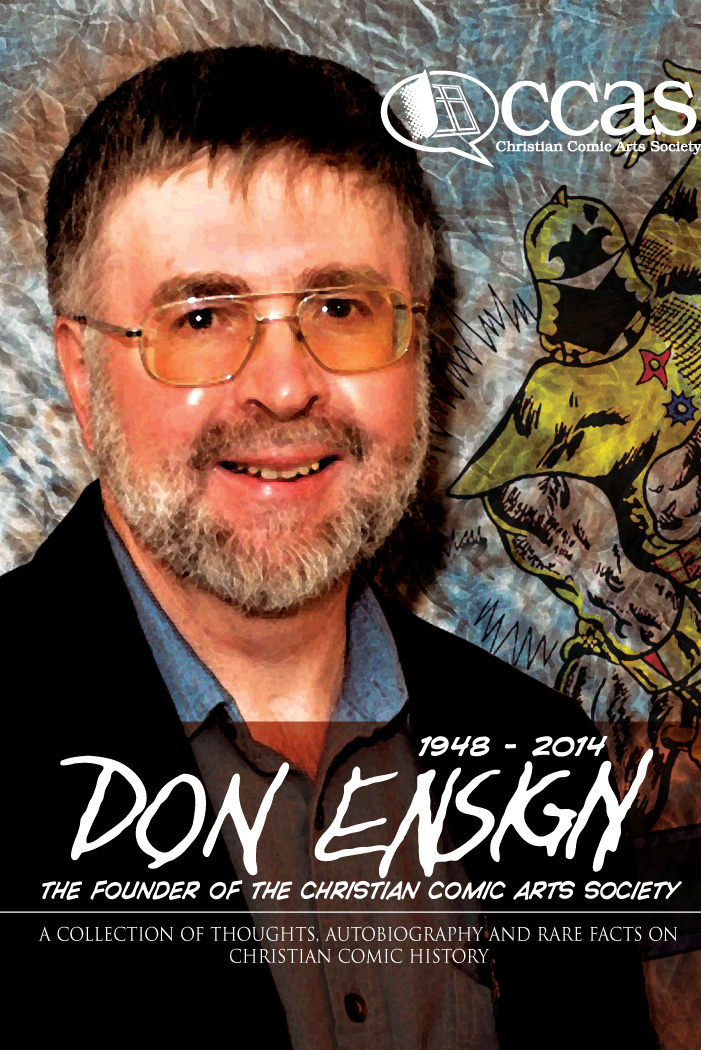 Book cover of Don Ensign's portrait. Short biography of the founder of Christian Comic Arts Society and creator of the Golden Protector.